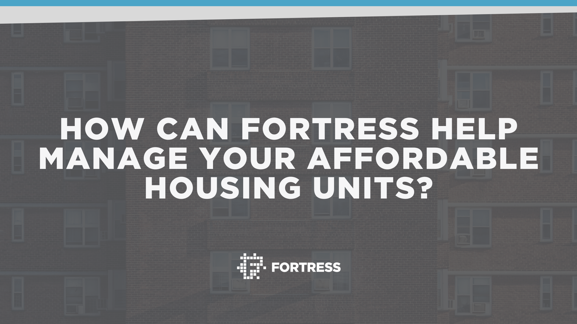 manageaffordablehousingunitsfortress
